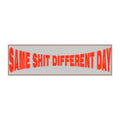 Bumper Sticker — "Same Shit Different Day" Funny Decal, Retro Red Text Car Sticker