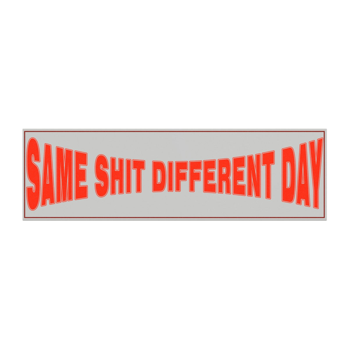 Bumper Sticker — "Same Shit Different Day" Funny Decal, Retro Red Text Car Sticker