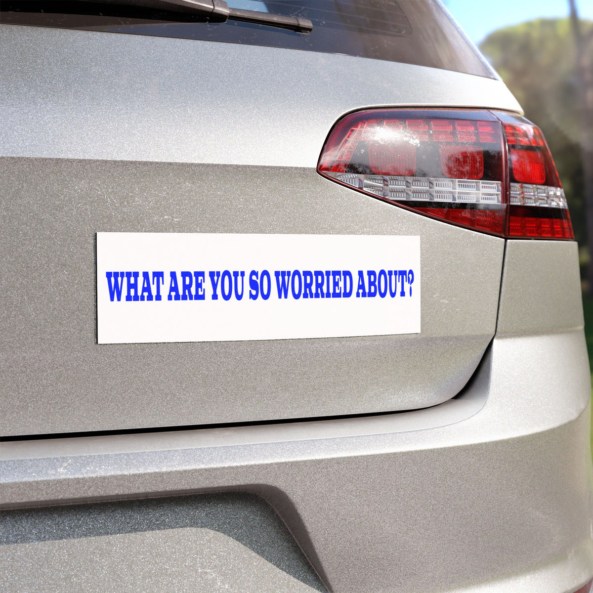 What Are You So Worried About?