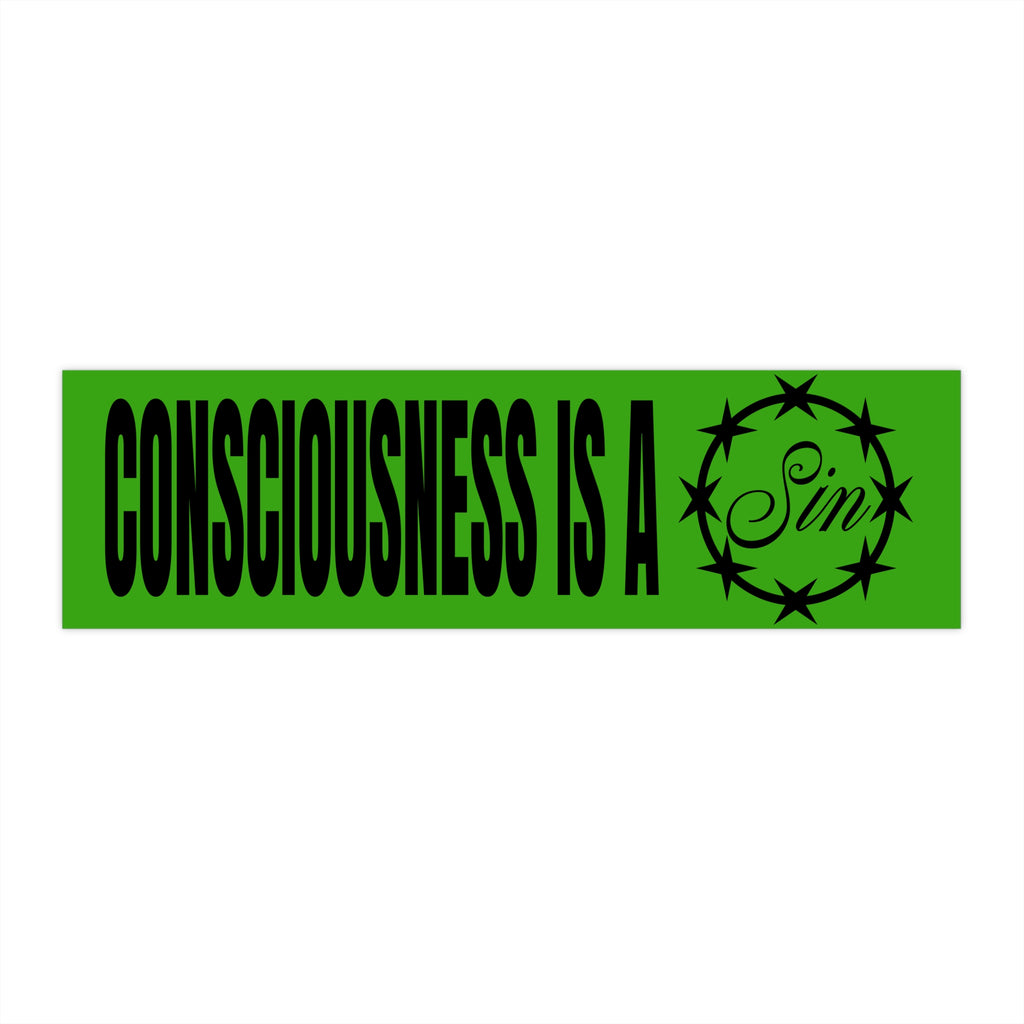 Consciousness Is A Sin