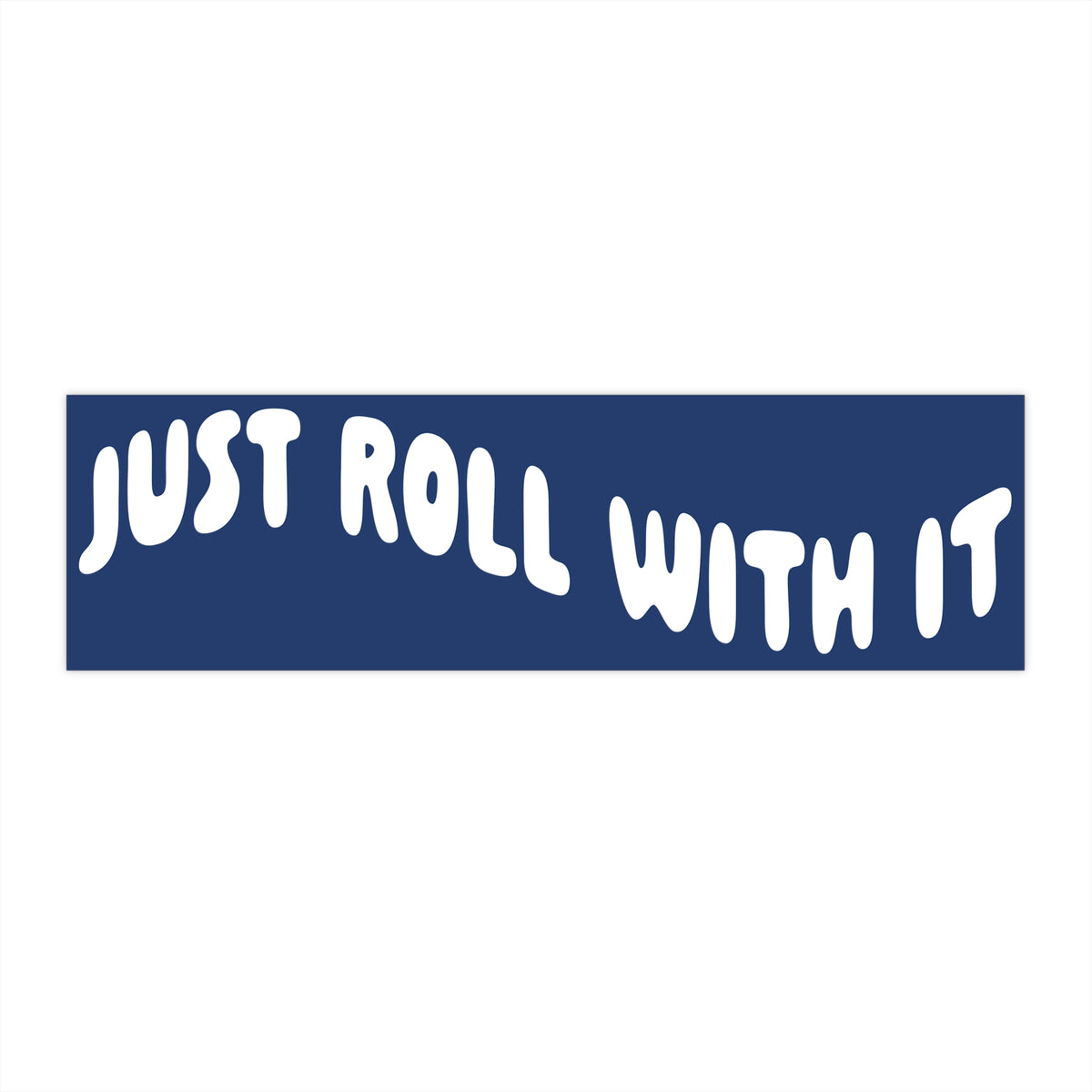 Just Roll With It