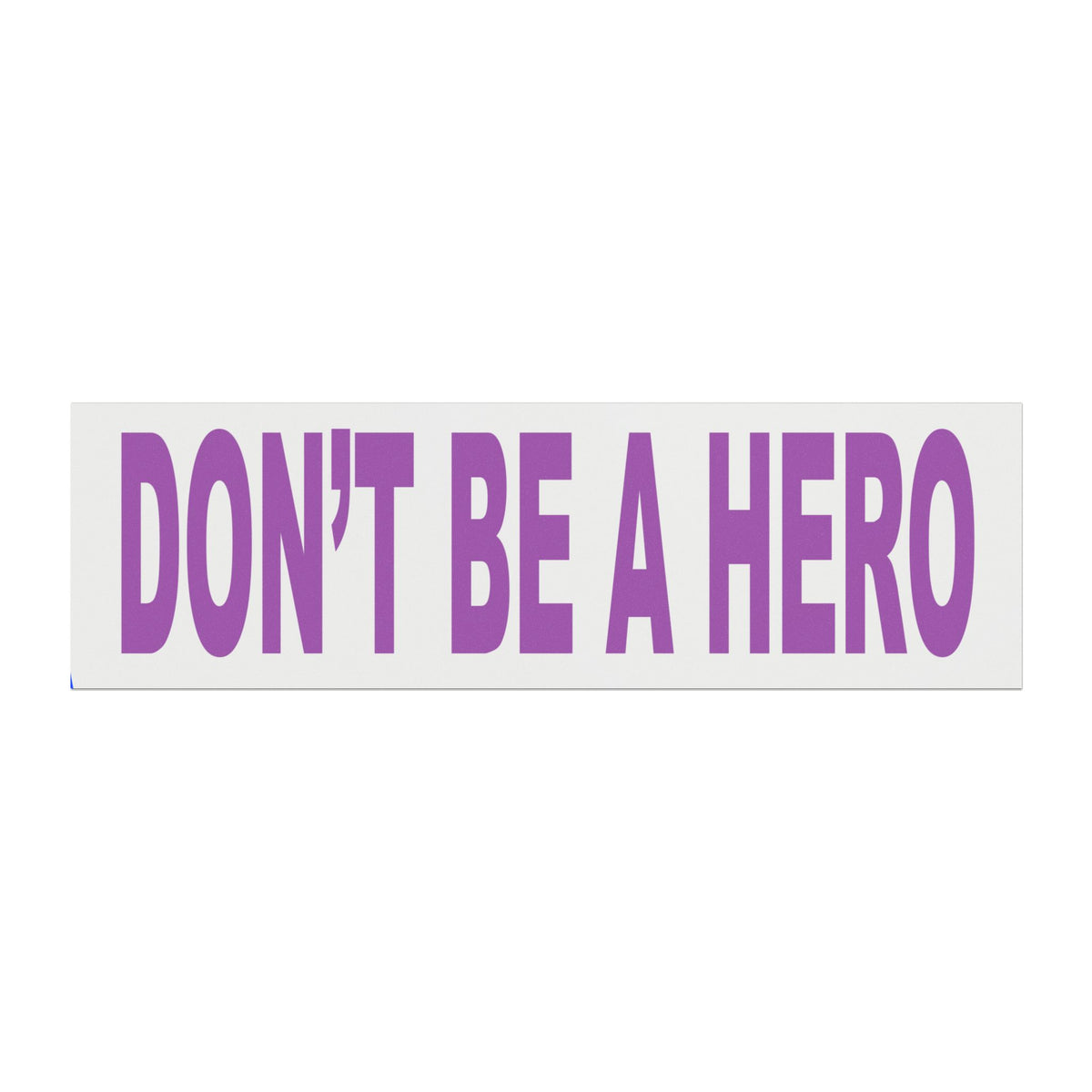 Don't Be a Hero