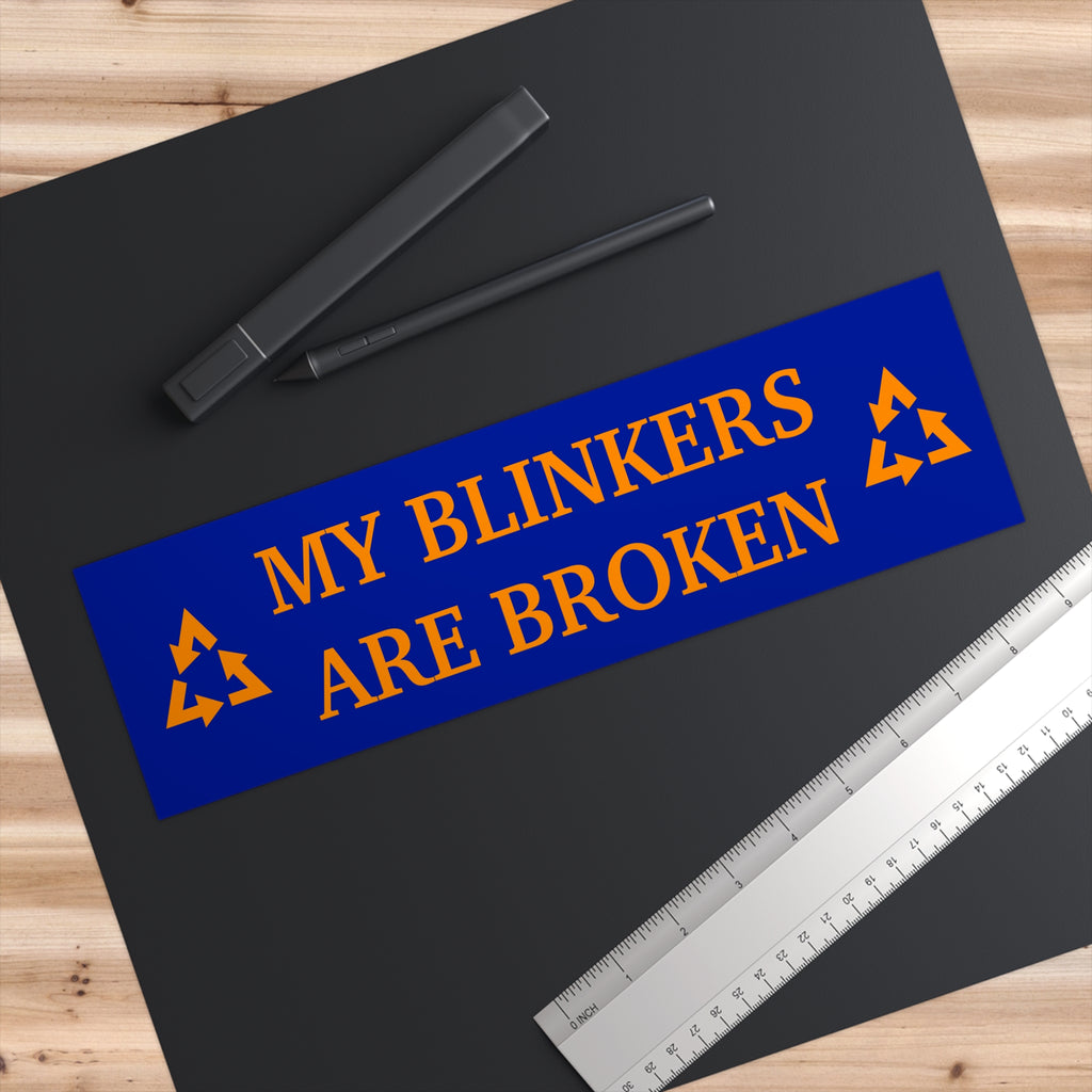 My Blinkers Are Broken