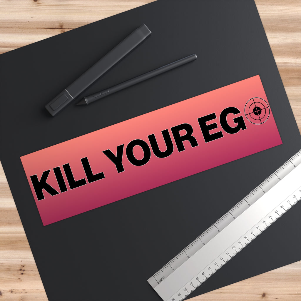 Kill Your Ego