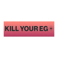 Kill Your Ego