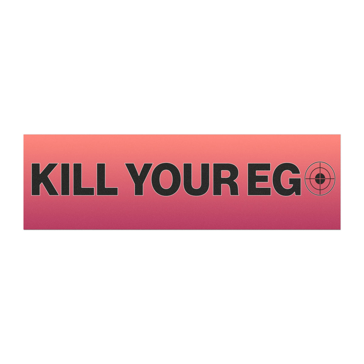 Kill Your Ego