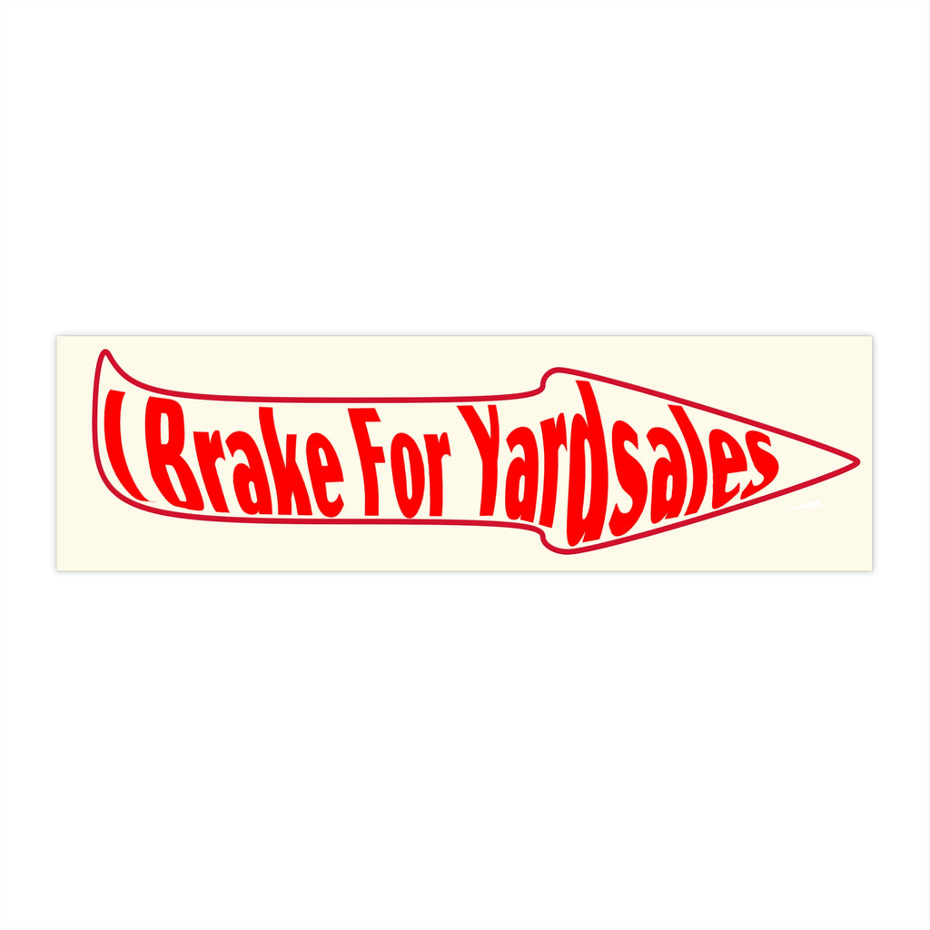 I Brake For Yard Sales