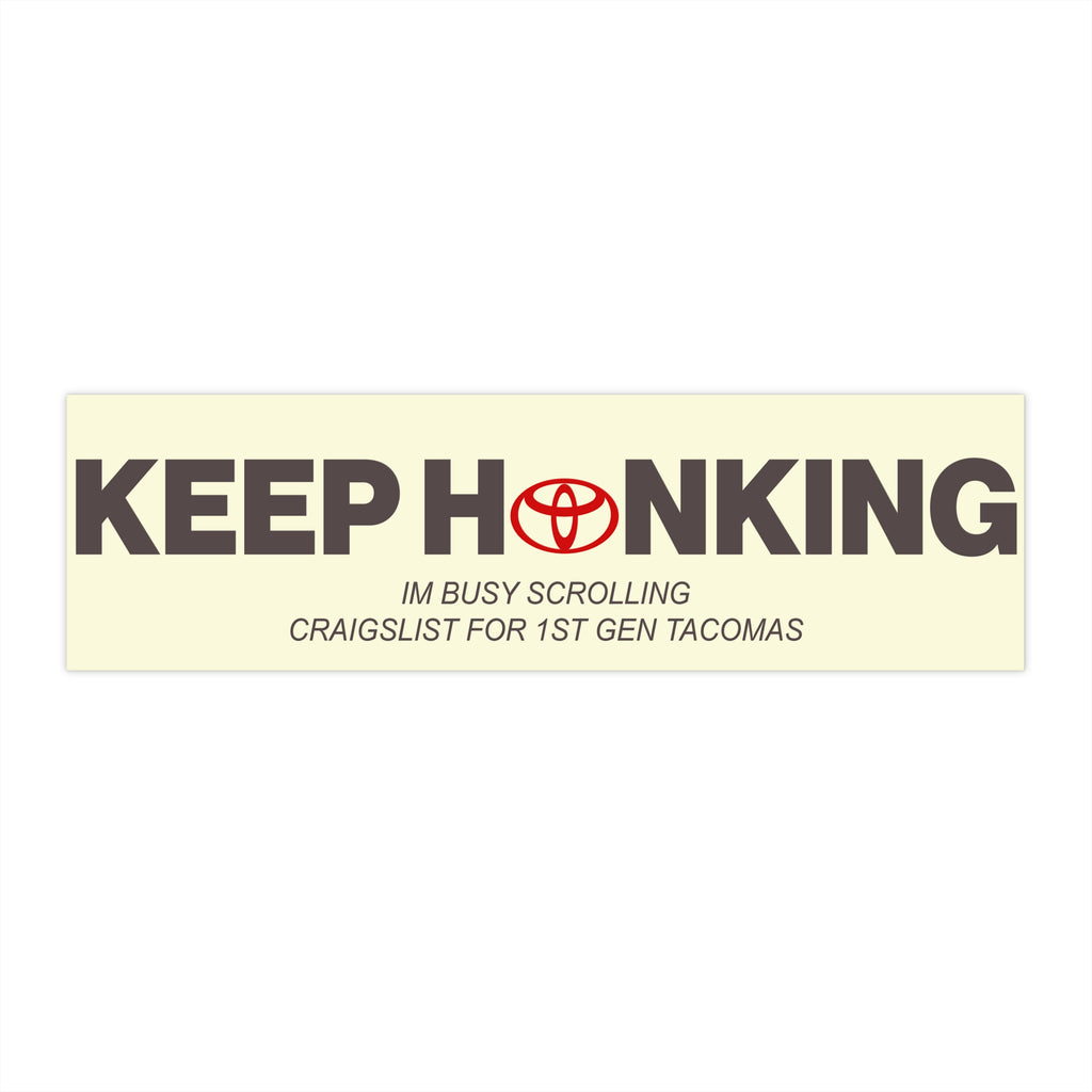 Keep Honking I'm Busy Scrolling