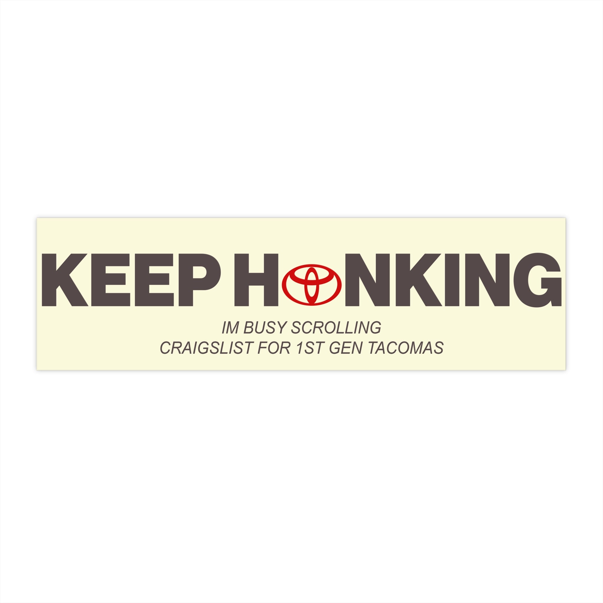 Keep Honking I'm Busy Scrolling