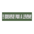 I Breathe For A Living