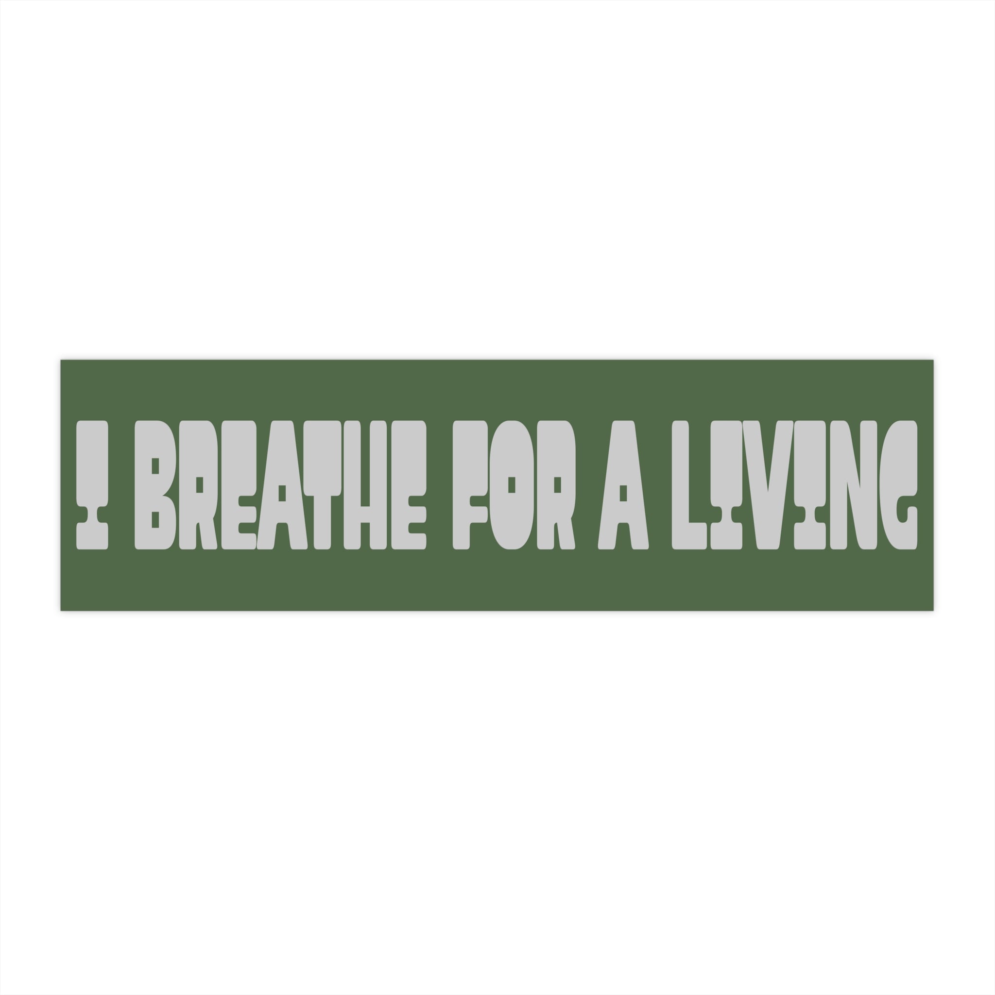 I Breathe For A Living