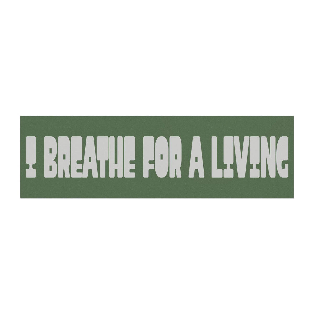 I Breathe For A Living