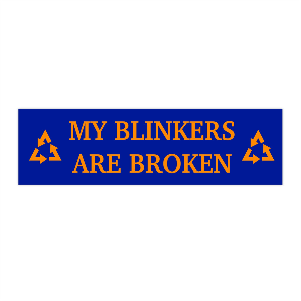 My Blinkers Are Broken