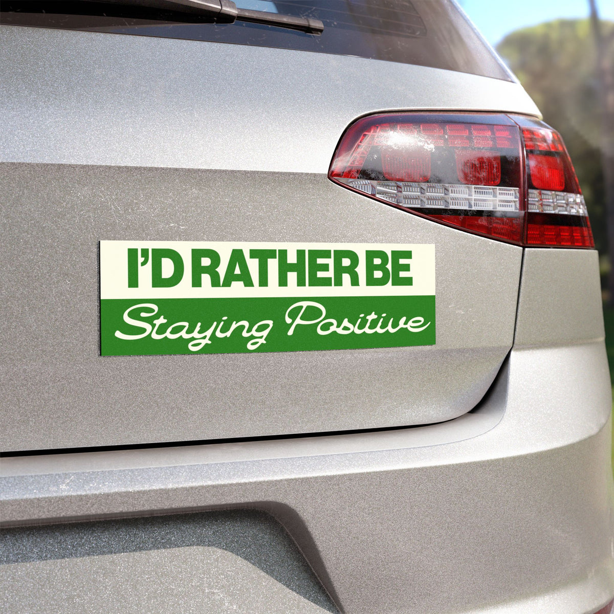 I’d Rather Be Staying Positive