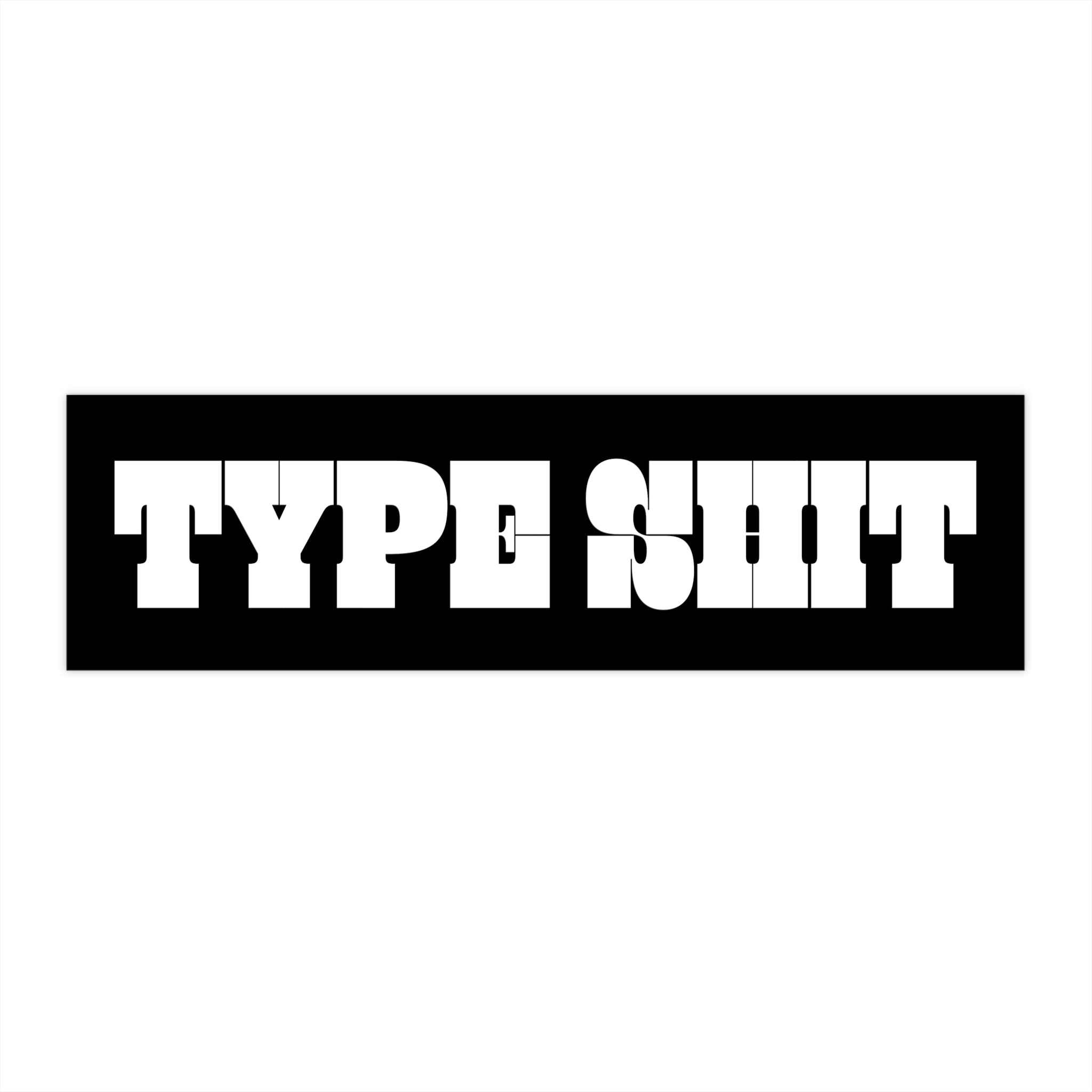 Type Shit