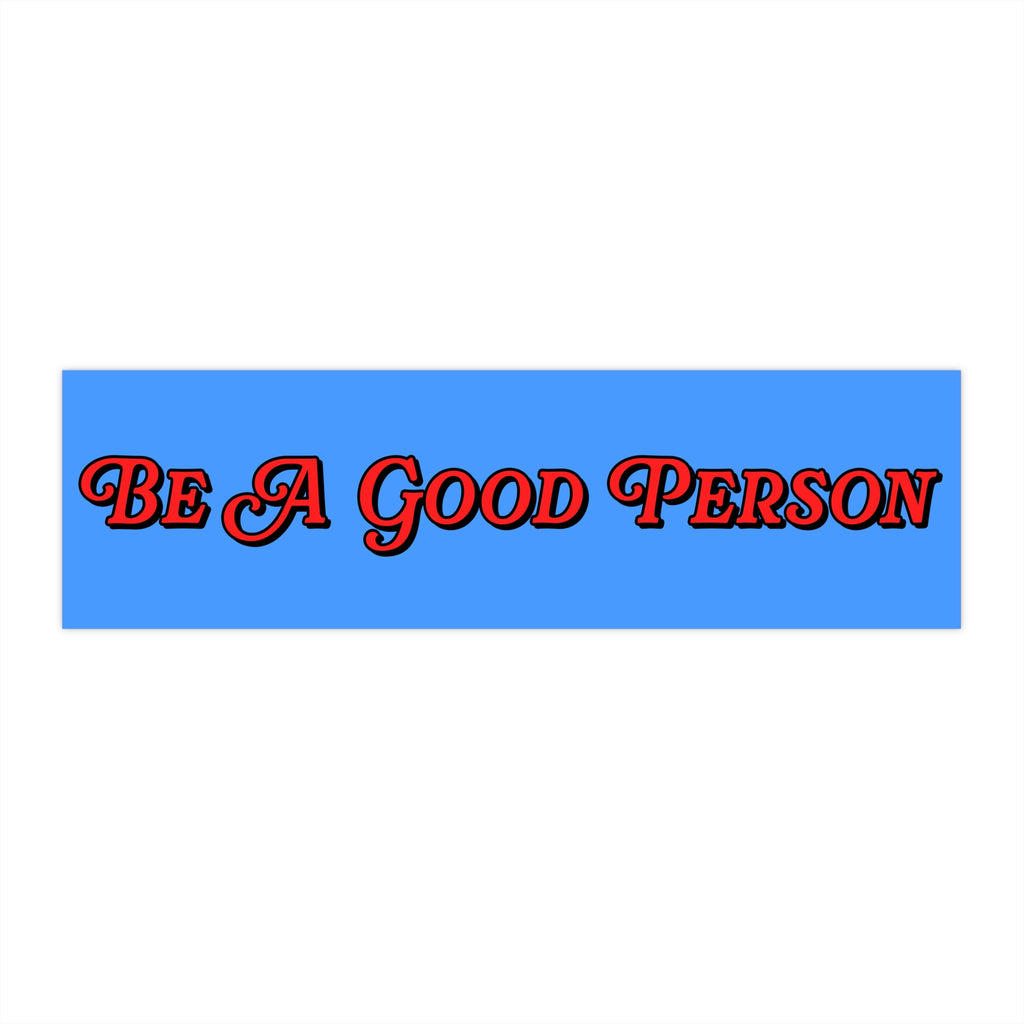 Be A Good Person