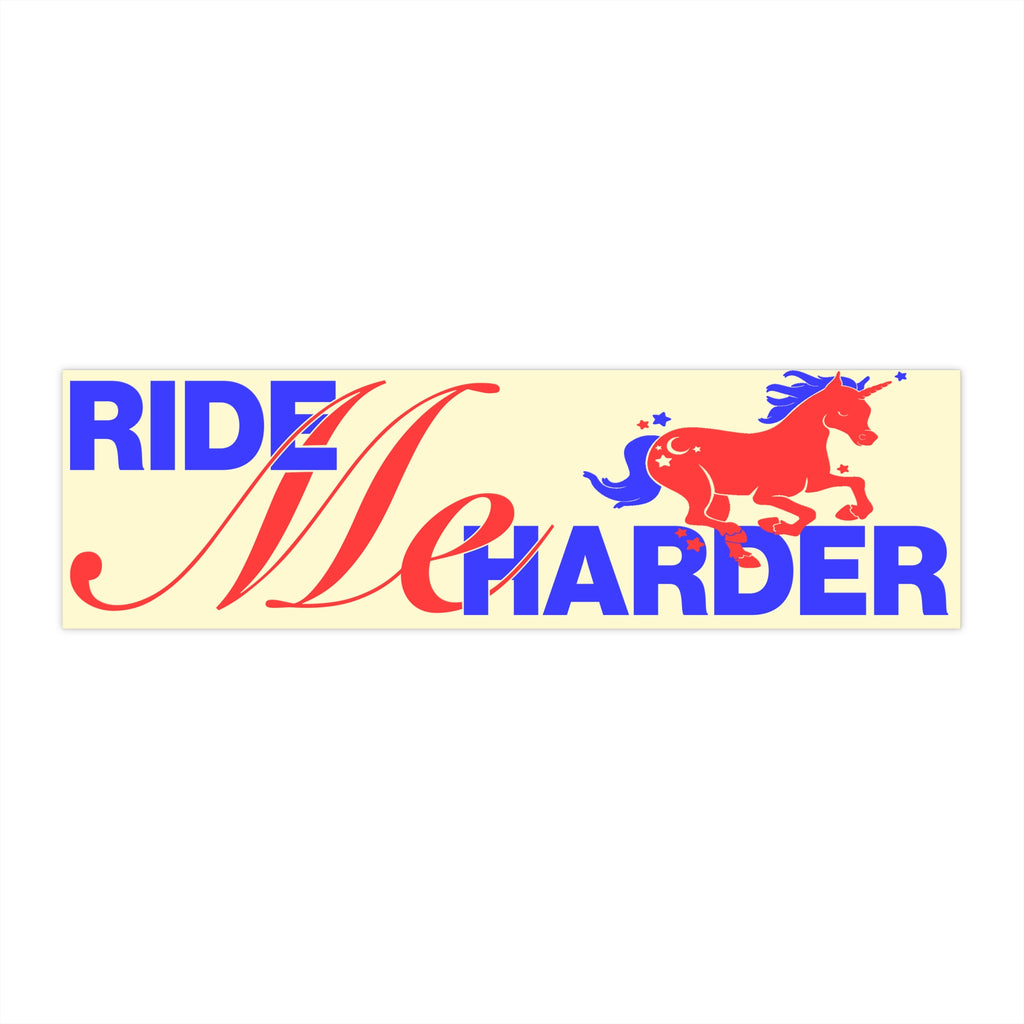 Ride Me Harder Bumper Sticker