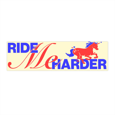Ride Me Harder Bumper Sticker