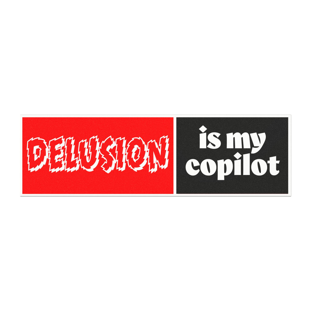 Delusion Is My Copilot