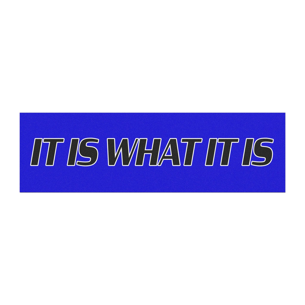 “It Is What It Is” Blue Bumper Sticker — Minimalist Vinyl Decal