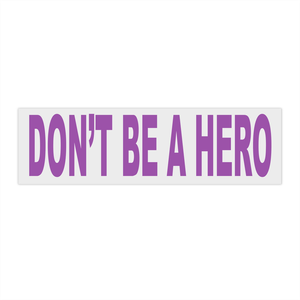 Don't Be a Hero
