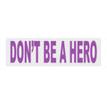 Don't Be a Hero