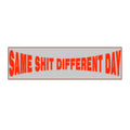 Same Shit Different Day
