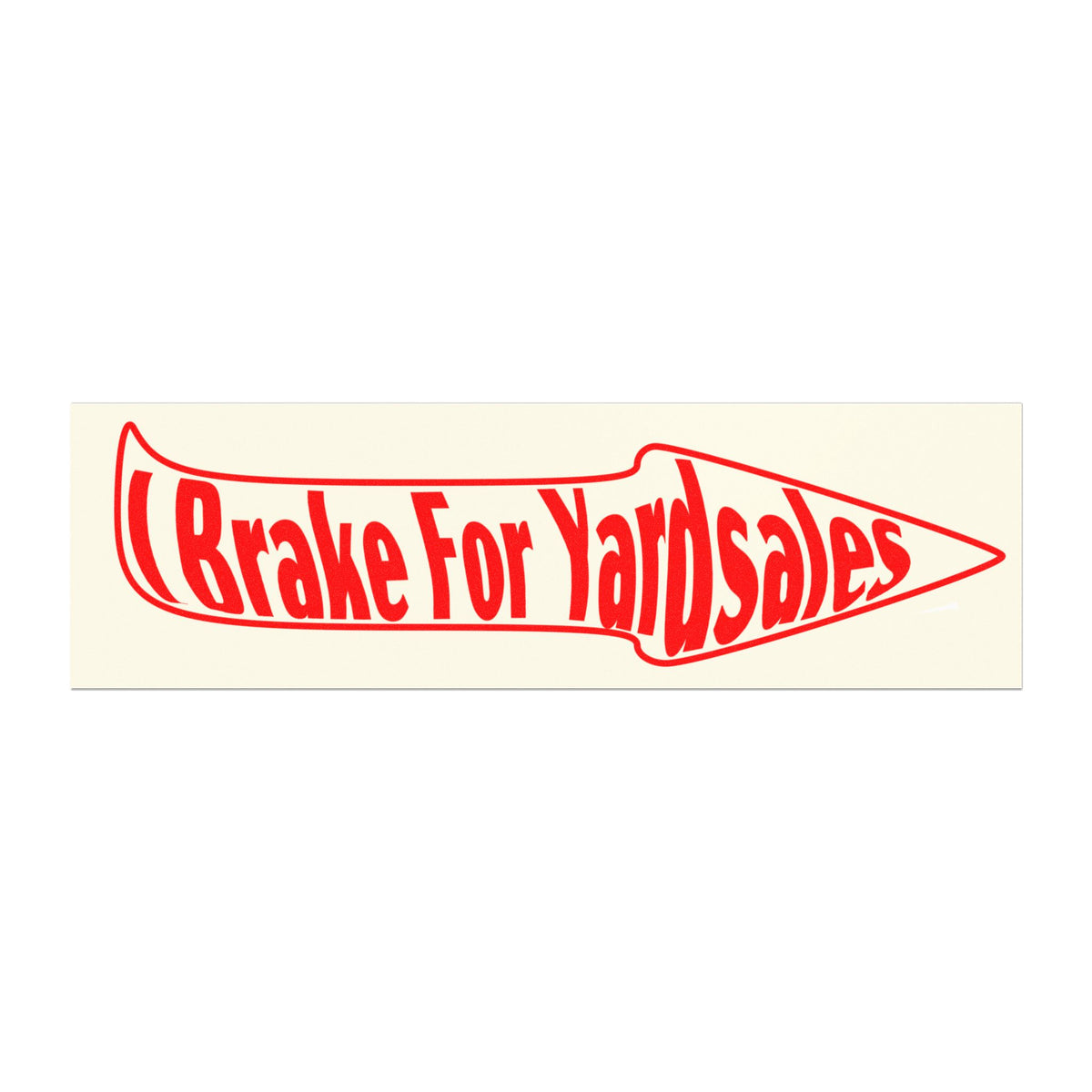I Brake For Yard Sales