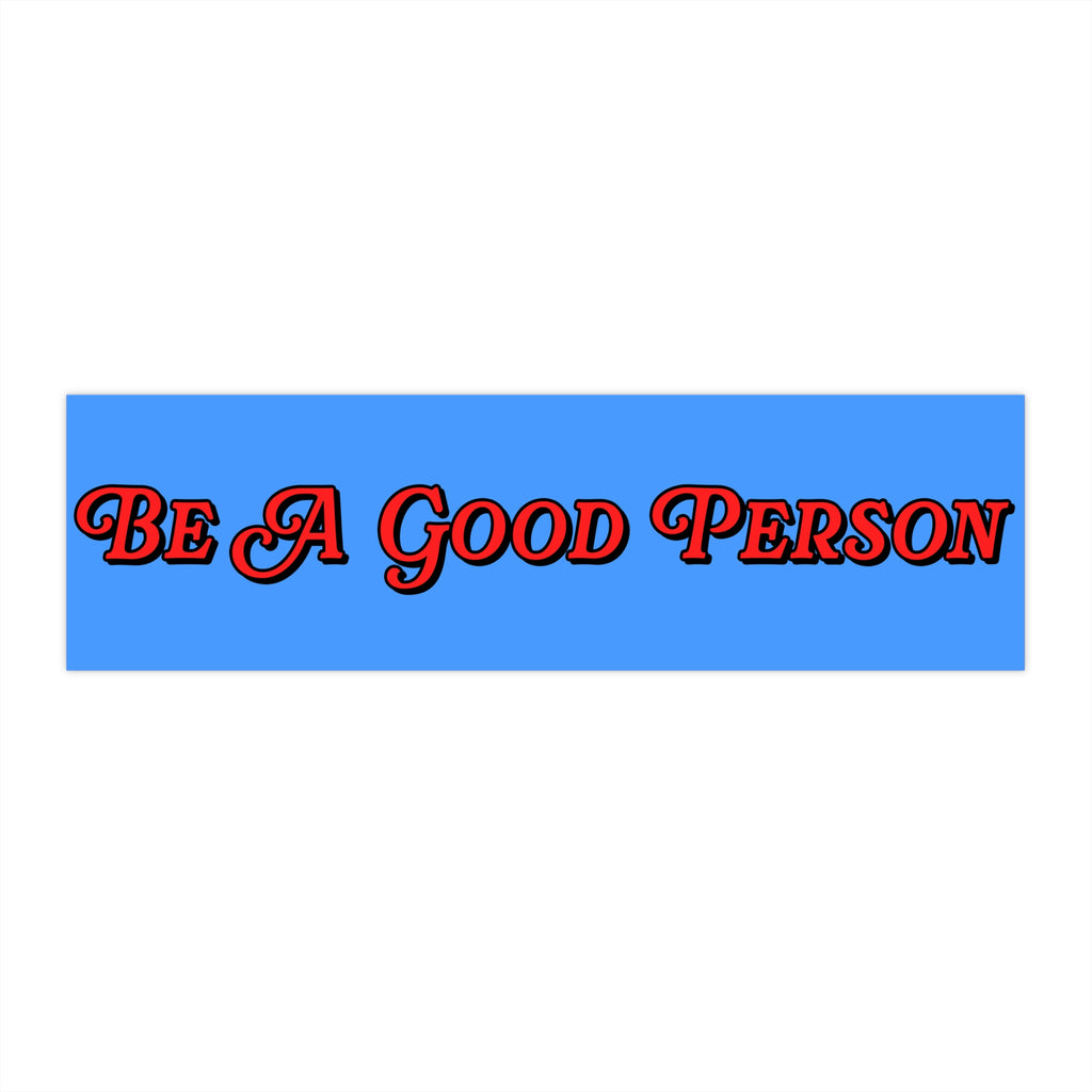 Be A Good Person
