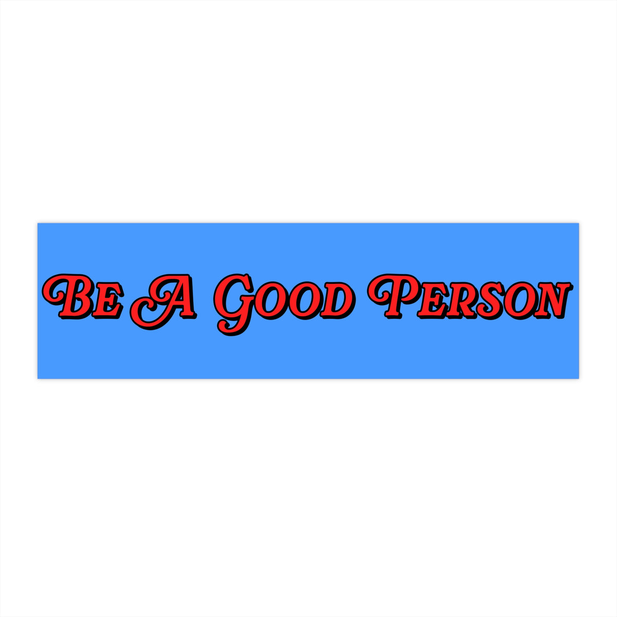 Be A Good Person