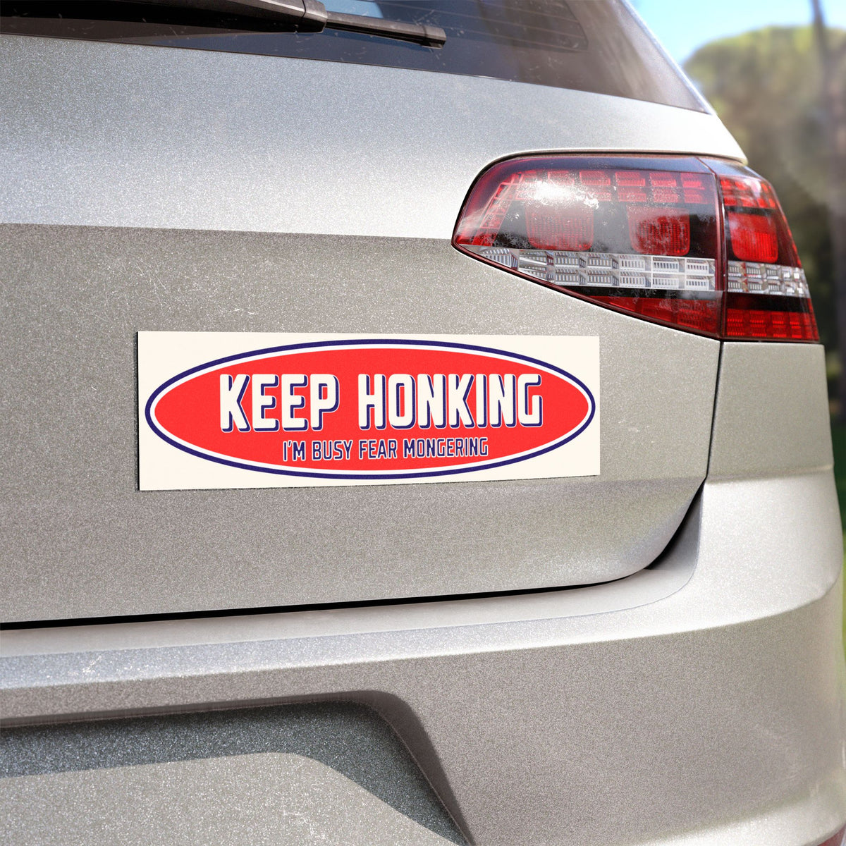 Keep Honking I'm Busy Fear Mongering