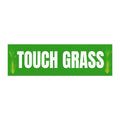 Touch Grass