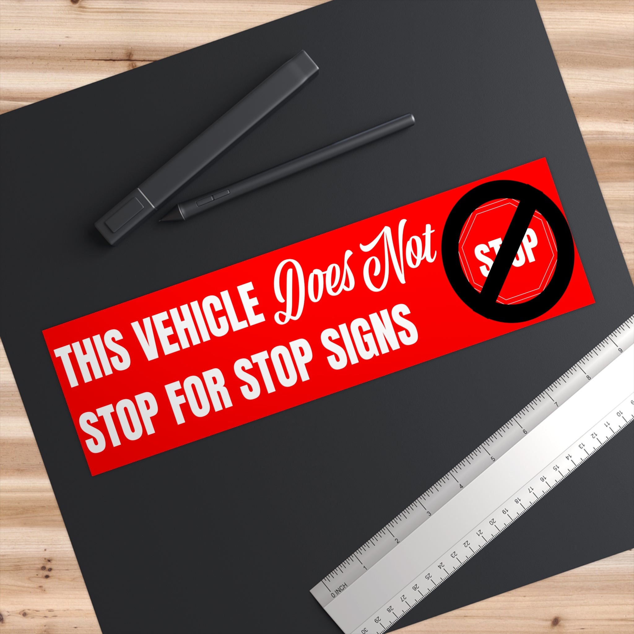 This Vehicle Does Not Stop For Stop Signs