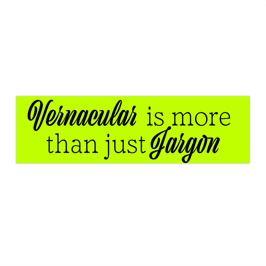 Vernacular is more than just Jargon