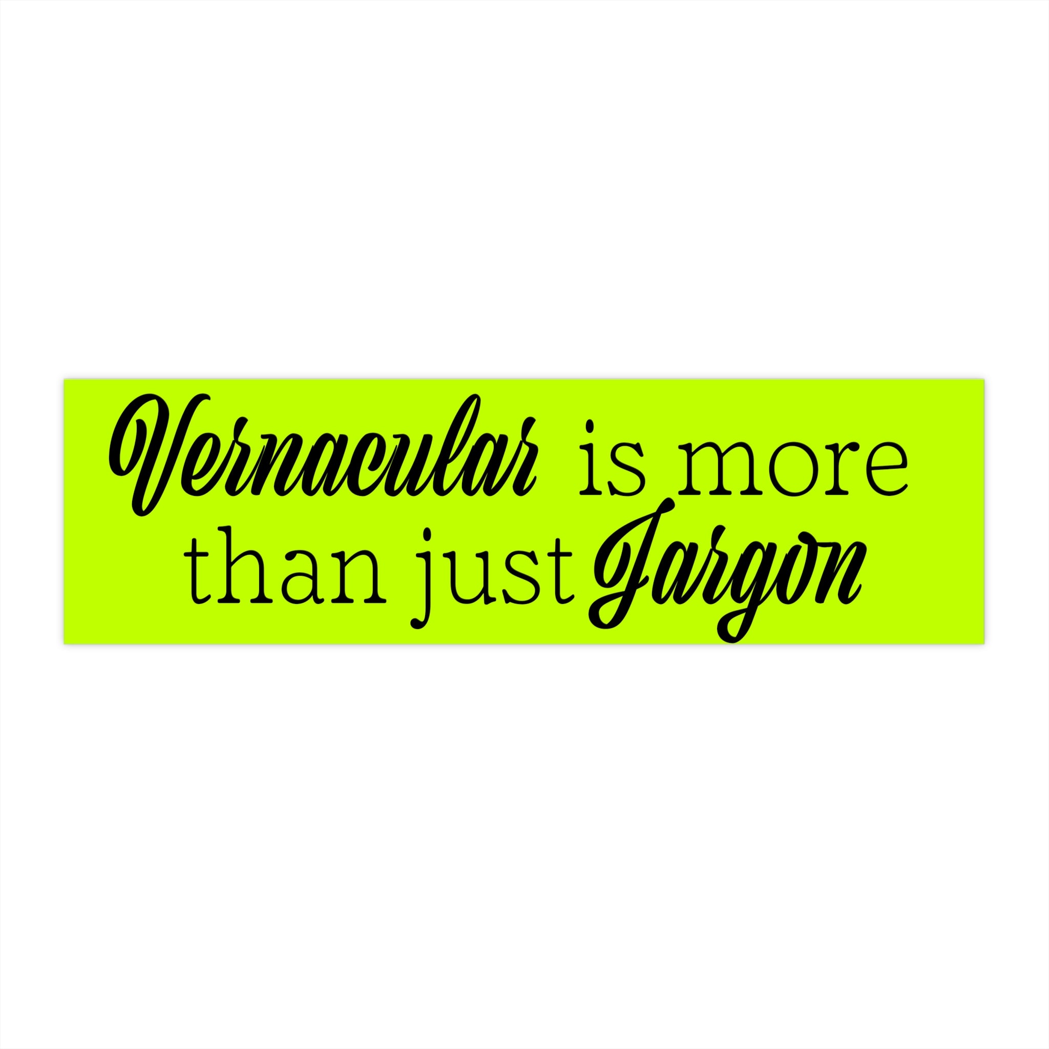 Vernacular is more than just Jargon