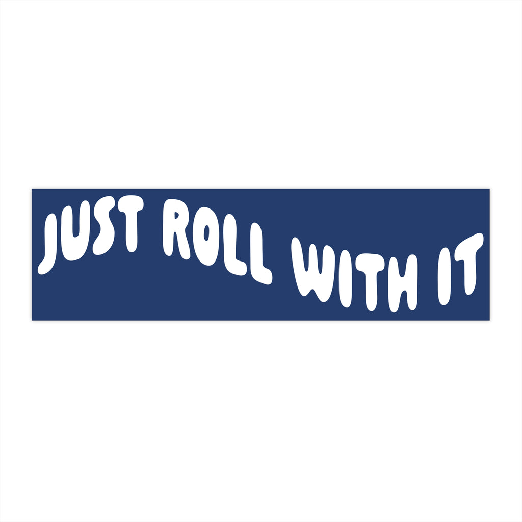 Just Roll With It