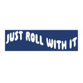 Just Roll With It