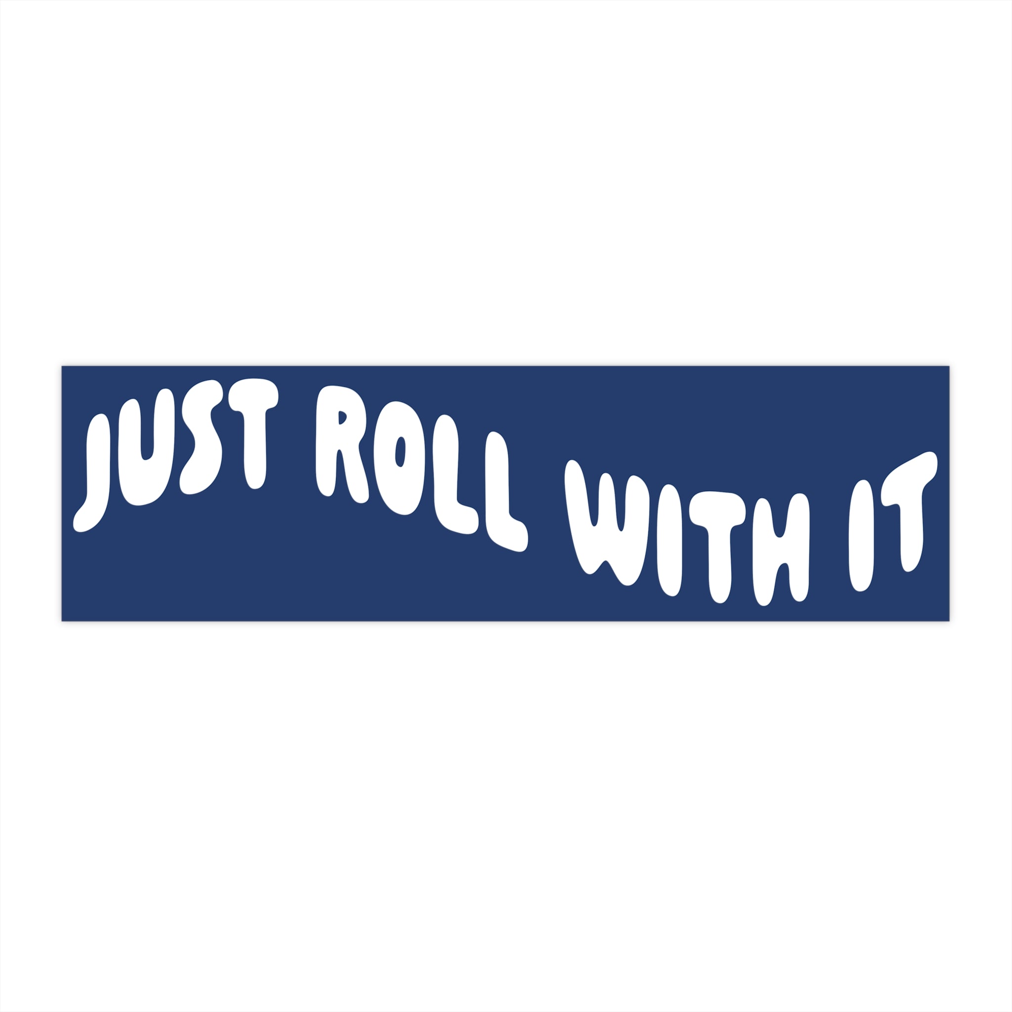 Just Roll With It