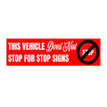 This Vehicle Does Not Stop For Stop Signs