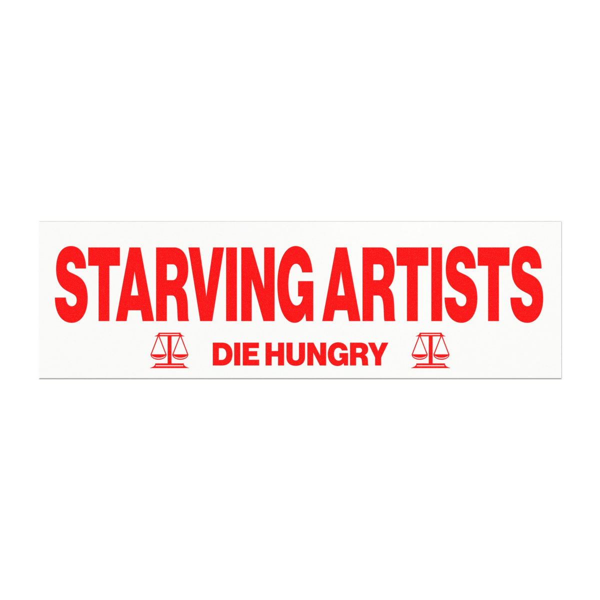 Starving Artists Die Hungry