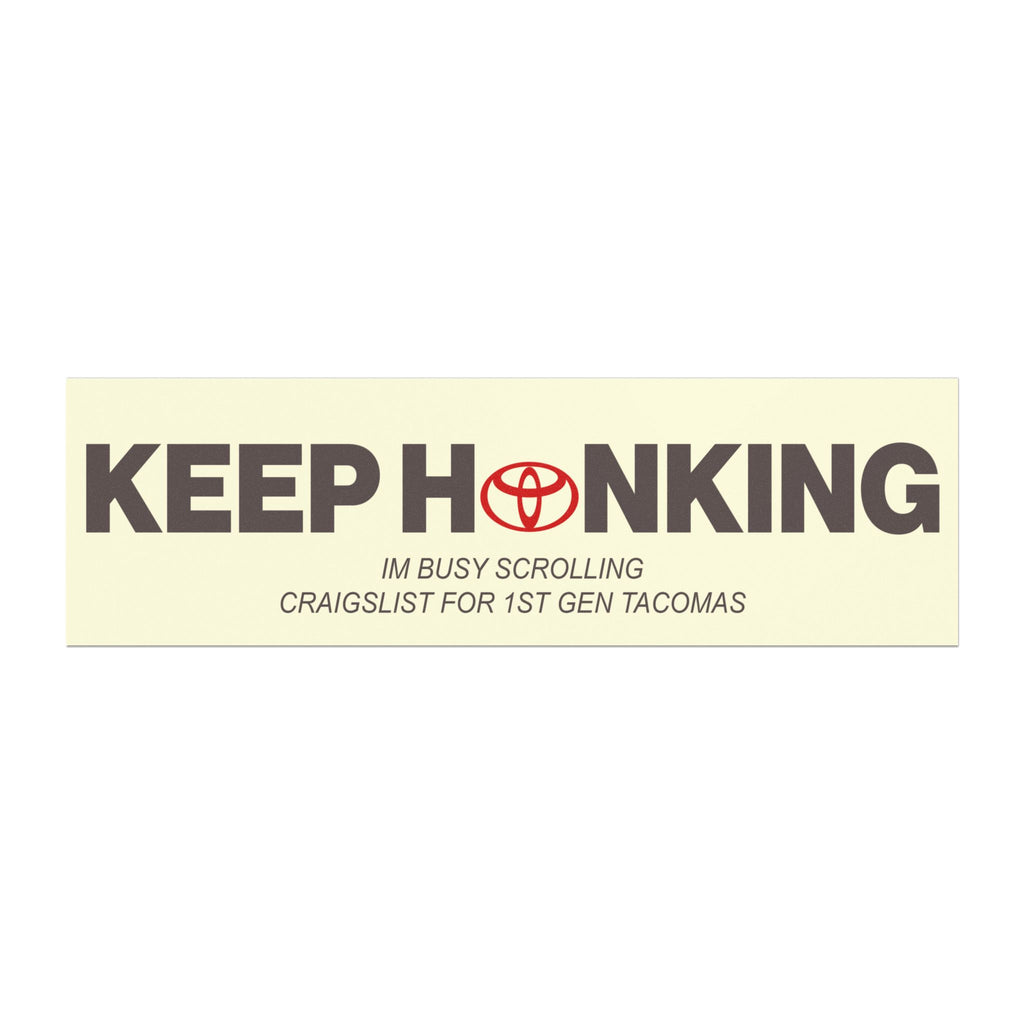 Keep Honking I'm Busy Scrolling