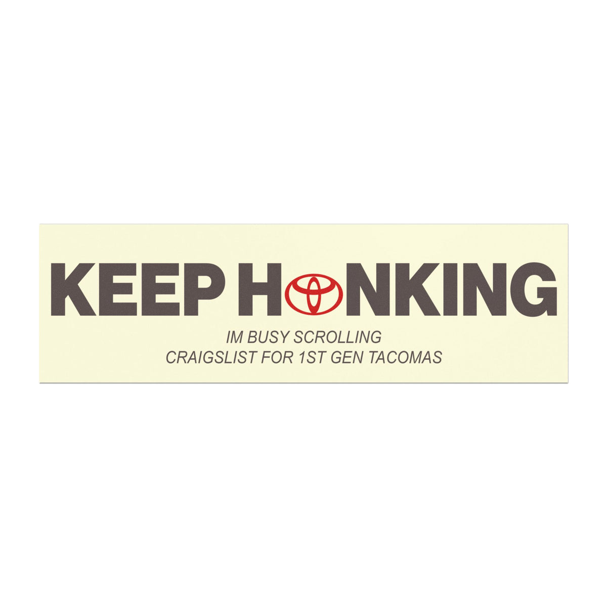 Keep Honking I'm Busy Scrolling