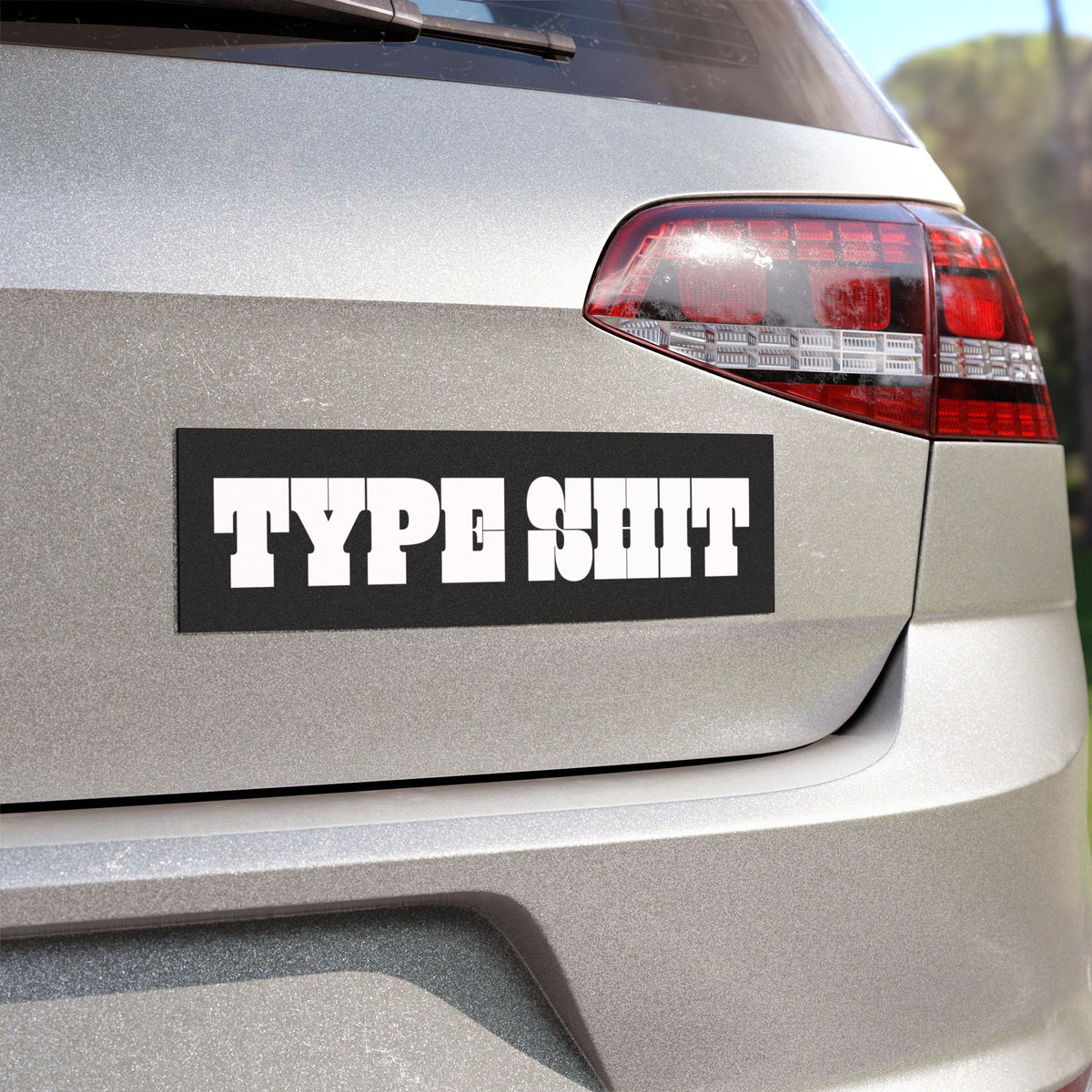 Type Shit Bumper Sticker — Bold Black & White Retro Font Decal