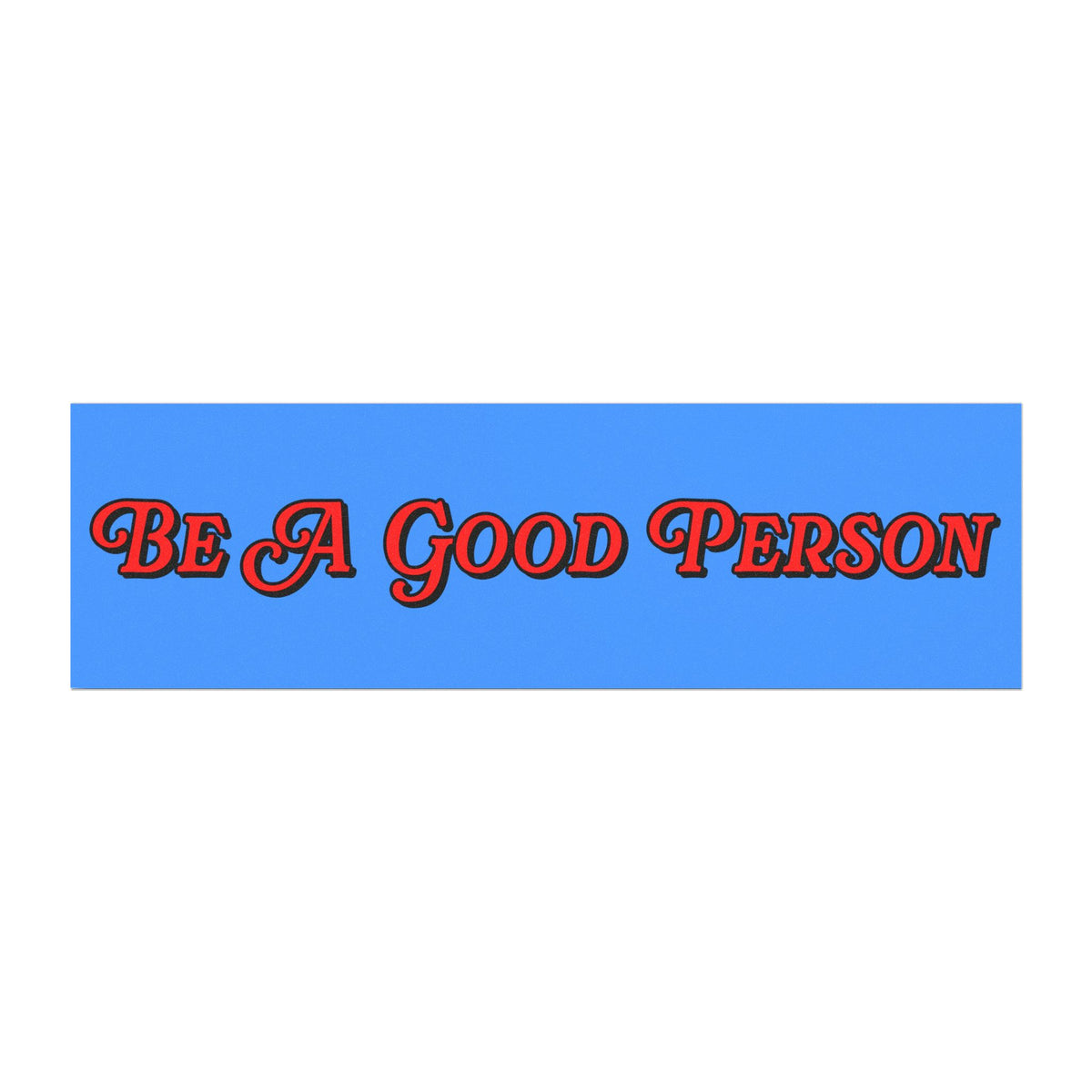 Be A Good Person Bumper Sticker – Retro Red Script on Blue