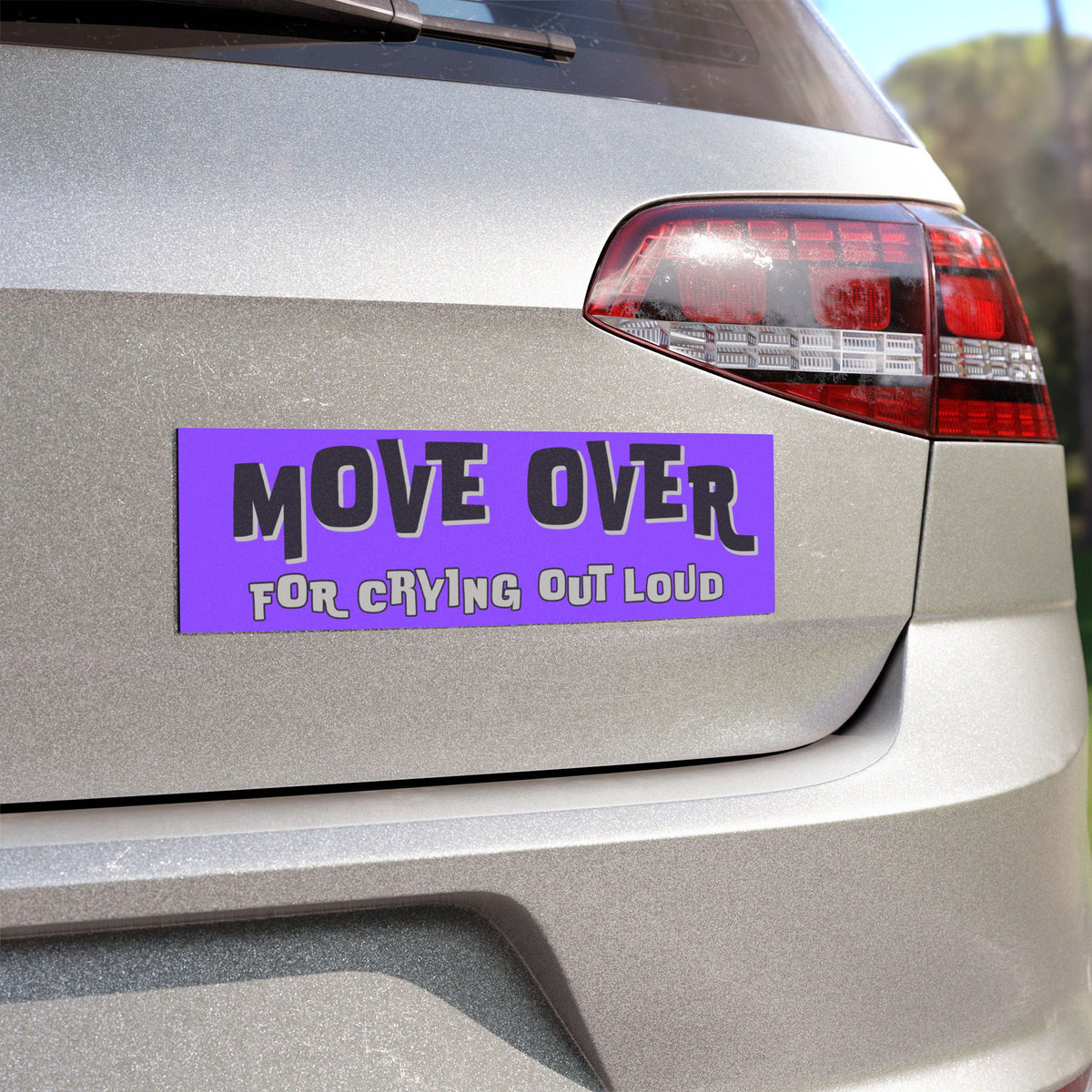 Move Over For Crying Out Loud