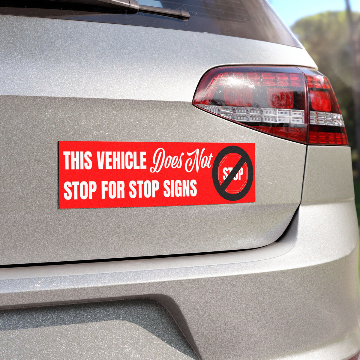 This Vehicle Does Not Stop For Stop Signs