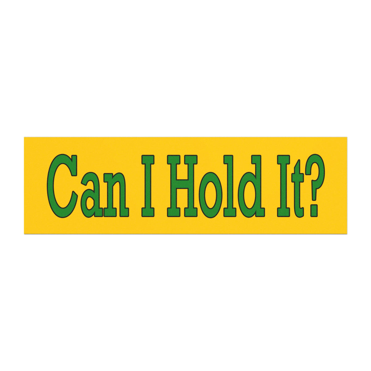 Can I Hold It?