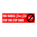 This Vehicle Does Not Stop For Stop Signs
