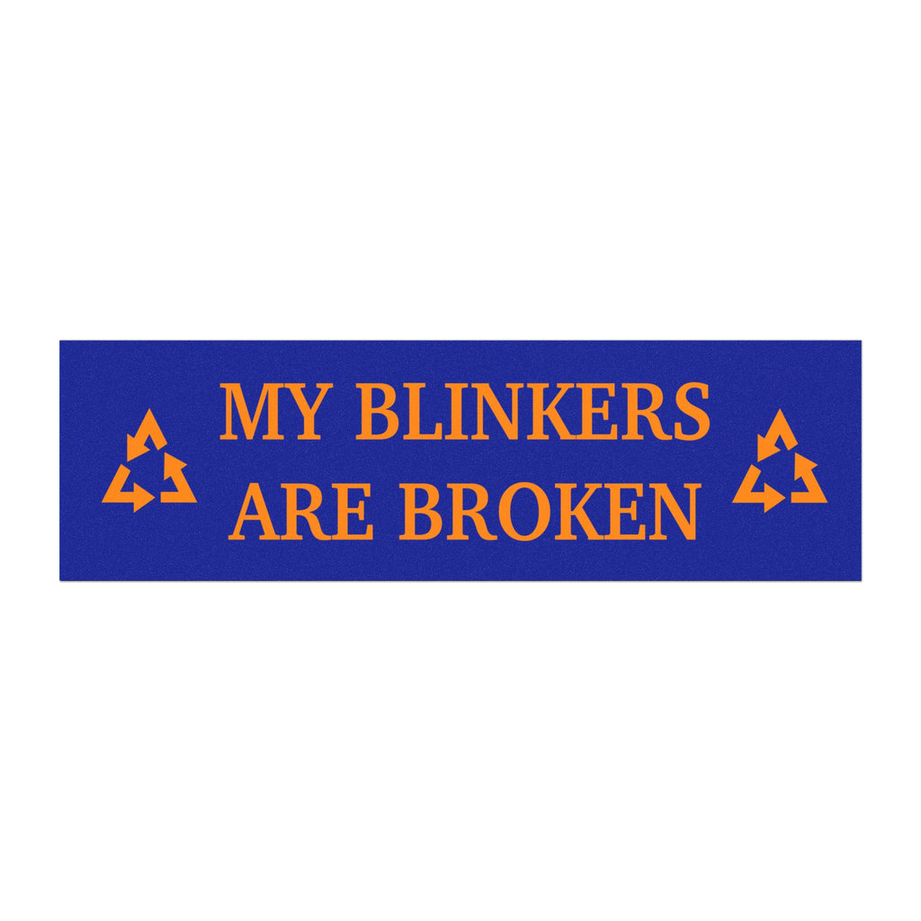 My Blinkers Are Broken