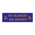 My Blinkers Are Broken